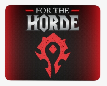 World Of Warcraft "for The Horde - World Of Warcraft Mug, HD Png Download, Free Download