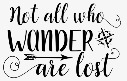 Transparent Lost Png - Not All Who Wander Are Lost Png, Png Download, Free Download