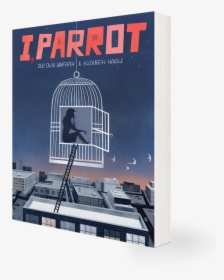 I, Parrot By Deb Olin Unferth And Elizabeth Haidle, HD Png Download, Free Download