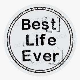 Best Life Ever Stamp Labels - Circle, HD Png Download, Free Download