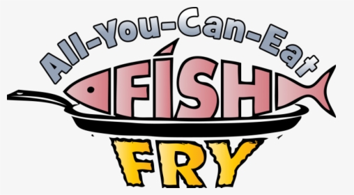 All You Can Eat Fish Fry - Fish Fry Clipart, HD Png Download, Free Download