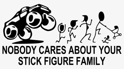 Chainsaw Decal Nobody Cares About Your Stick Figure - Nobody Cares About Your Stick Figure Family Png, Transparent Png, Free Download