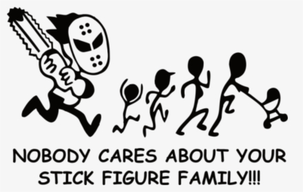 Sticker Nobody Cares About Your Stick Family, HD Png Download, Free Download