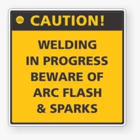 Caution Welding In Progress, HD Png Download, Free Download