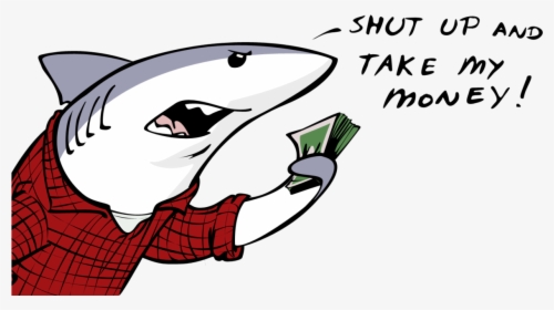 Take My Money Shark, HD Png Download, Free Download