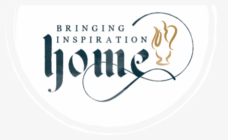Bringing Inspiration Home - Calligraphy, HD Png Download, Free Download