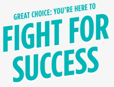 You"re Here To Fight For Success - Transparent Background Success Quotes Png, Png Download, Free Download