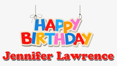 Jennifer Lawrence Happy Birthday Name Png - Happy Birthday Kishore Kumar, Transparent Png, Free Download