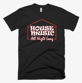 House Music All Night Long - If It's Not Spicy I M Not Eating, HD Png Download, Free Download