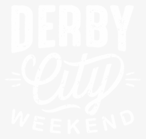 Derby City Weekend - Calligraphy, HD Png Download, Free Download
