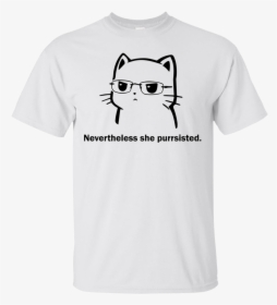 Funny Cat Nevertheless She Purrsisted Shirt, Tank - Shirt, HD Png Download, Free Download