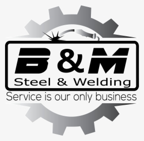 B & M Steel & Welding, Inc - Sign, HD Png Download, Free Download