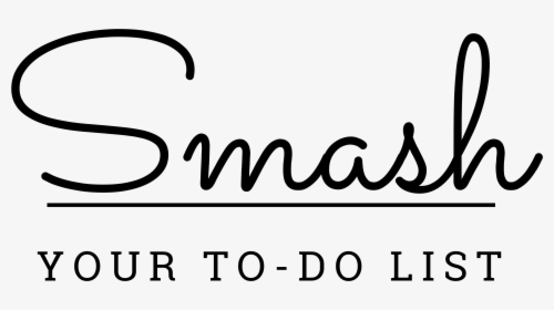 Smash Your To Do List - Calligraphy, HD Png Download, Free Download