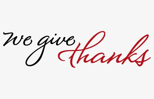 We Give Thanks - Giving Thanks Clip Art, HD Png Download, Free Download