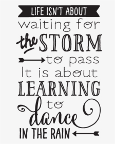 Clip Art Calligraphy Quotes About Life - Life Isn T About Learning To Dance, HD Png Download, Free Download