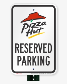 Reserved Parking Sign, Pizza Hut - Transparent Pizza Hut Background, HD Png Download, Free Download