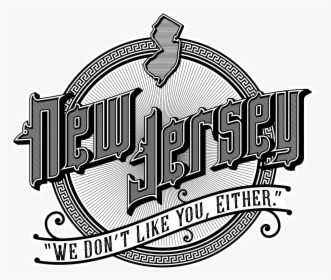 New Jersey We Don T Like You Either, HD Png Download, Free Download