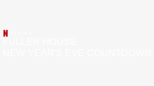 Fuller House New Year"s Eve Countdown - Darkness, HD Png Download, Free Download