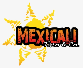 Transparent Taco Clip Art - Mexicali Taco Logo, HD Png Download, Free Download