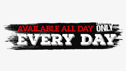 Available All Day Every Day - Poster, HD Png Download, Free Download