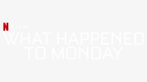 What Happened To Monday - Darkness, HD Png Download, Free Download