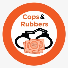 Cops And Rubbers Logo - Cops And Rubbers, HD Png Download, Free Download