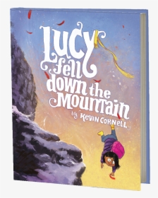 Lucy Fell Down The Mountain Book Cover - Lucy Fell Down The Mountain, HD Png Download, Free Download