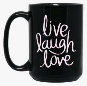 Black Mug 15oz-live Laugh Love - 20 Oz I Drink And I Know Things Coffee Mug, HD Png Download, Free Download