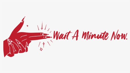 Wait A Minute Png, Transparent Png, Free Download