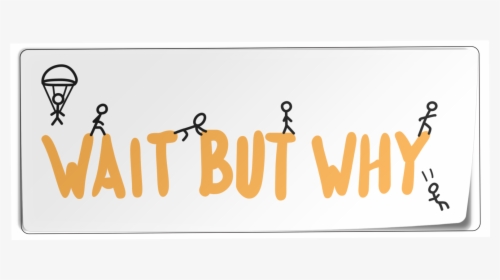 Wait But Why Bumper Sticker"  Class= - Wait But, HD Png Download, Free Download