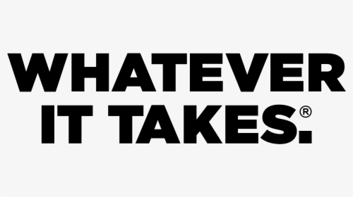 Whatever It Takes - Whatever It Takes Png, Transparent Png, Free Download