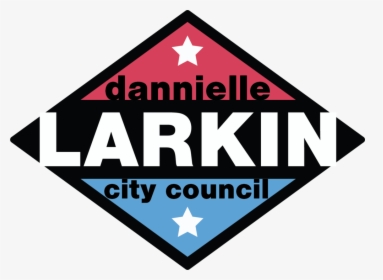 Yard Sign 1 Dannielle Larkin City Council, HD Png Download, Free Download