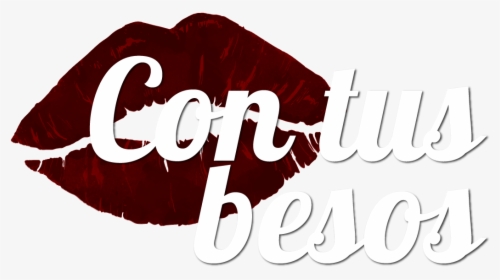 Con Tus Besos - Calligraphy, HD Png Download, Free Download