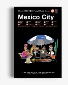 The Monocle Travel Guide Series"  Class= - Mexico City: The Monocle Travel Guide Series, HD Png Download, Free Download