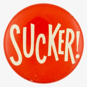 Sucker Social Lubricator Button Museum - Circle, HD Png Download, Free Download