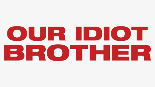Our Idiot Brother - Our Idiot Brother Logo, HD Png Download, Free Download