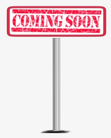 #sign #comingsoon #coming #soon#post #pole - Sign, HD Png Download, Free Download