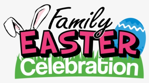 Cs Family Easter Celebration Logo - Easter Celebration 2019, HD Png Download, Free Download