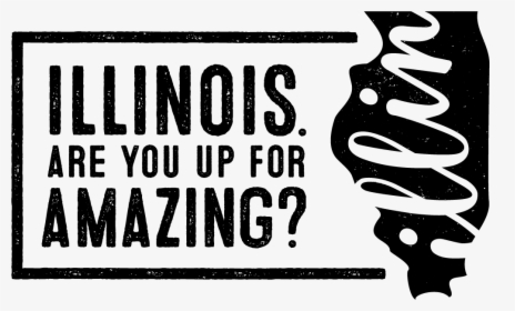 Illinois Are You Up For Amazing - Enjoy Illinois, HD Png Download, Free Download