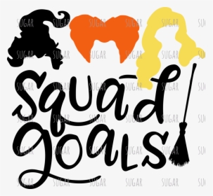 Hocus Pocus Squad Goals Clipart , Png Download - Illustration, Transparent Png, Free Download