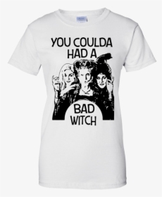 You Could Have Had A Bad Witch Hocus Pocus Shirt, Hoodie - You Coulda Had A Bad Witch Shirt, HD Png Download, Free Download