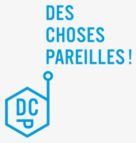 Logo De L"entreprise Des Choses Pareilles - Traffic Sign, HD Png Download, Free Download