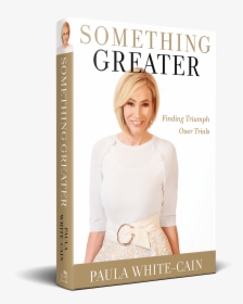 Something Greater - Paula White Something Greater, HD Png Download, Free Download