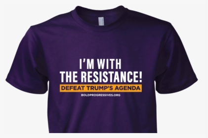 "i"m With The Resistance Defeat Trump"s Agenda - Active Shirt, HD Png Download, Free Download