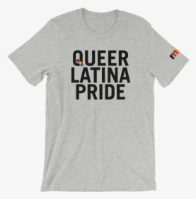 Queer Latina Pride Tee "  Class="lazyload Lazyload - Active Shirt, HD Png Download, Free Download