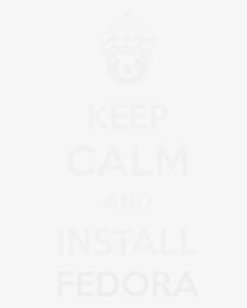 Transparent Fedora Png - Keep Calm And Carry, Png Download, Free Download