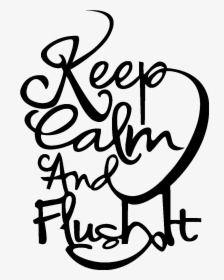 Sticker Keep Calm And Flushbot Ambiance Sticker Sb - Keep Calm And Flush, HD Png Download, Free Download