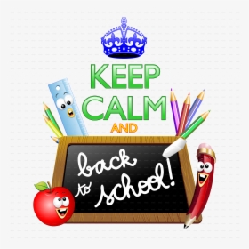 Keep Calm And Back To School , Png Download - Keep Calm, Transparent Png, Free Download