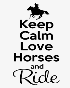 Keep Calm And Love Horse Riding, HD Png Download, Free Download
