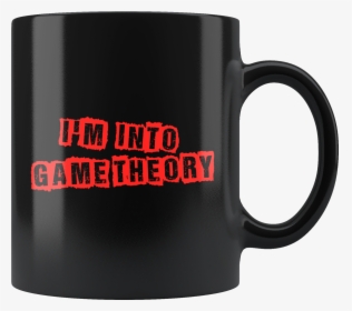 I"m Into Game Theory 11oz Black Mug - Beer Stein, HD Png Download, Free Download
